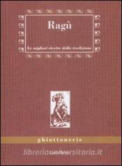 Ragù. Le migliori ricette della tradizione.pdf