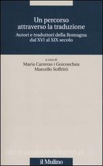 Un percorso attraverso la traduzione. Autori e traduttori della Romagna dal XVI al XIX secolo.pdf
