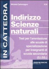 Indirizzo scienze naturali. Test per lammissione alle scuole di specializzazione per insegnanti di scuola secondaria (S.I.SS.).pdf