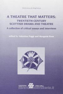Theatre that matters: twentieth-century scottish drama and theatre. A selection of critical essays and interviews (A).pdf