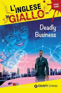 Deadly business. I racconti che migliorano il tuo inglese! Primo livello.pdf