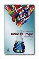 Unire lEuropa. Storia, società e istituzioni dellUnione europea dalle premesse a oggi.pdf