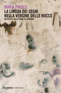 La lingua dei segni nella Vergine delle rocce. Unipotesi sulla firma di Leonardo.pdf