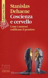 Coscienza e cervello. Come i neuroni codificano il pensiero.pdf