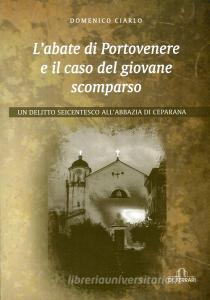 L abate di Portovenere e il caso del giovane scomparso. Un delitto seicentesco allabbazia di Ceparana.pdf