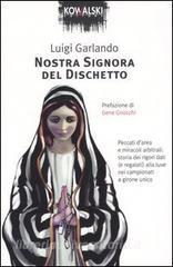 Nostra signora del dischetto. Peccati darea e miracoli arbitrali: storia dei rigori dati (e regalati) alla Juve nei campionati a girone unico.pdf
