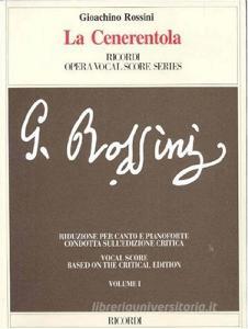 La Cenerentola ossia la bontà in trionfo. Dramma giocoso in due atti di Jacopo Ferretti. Riduzione per canto e pianoforte... Ediz. italiana e inglese.pdf