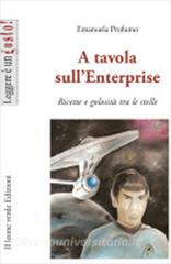 A tavola sullEnterprise. Ricette e golosità tra le stelle.pdf