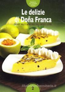 Le delizie di Doña Franca. Dessert dolci e meno dolci dallAmerica Latina.pdf