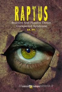R.A.P.T.U.S. Reactive And/Or Passion Threat Unexpected Syndrome.pdf