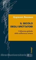 Il secolo degli spettatori. Il dilemma globale della sofferenza umana.pdf