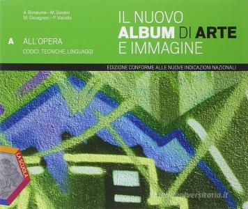 Il nuovo album di arte e immagine. Ediz. plus. Per la Scuola media. Con e-book. Con espansione online.pdf