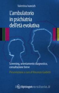 L ambulatorio in psichiatria delletà evolutiva. Screening, orientamento diagnostico, consultazione breve.pdf