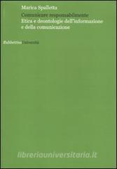 Comunicare responsabilmente. Etica e deontologie dellinformazione e della comunicazione.pdf