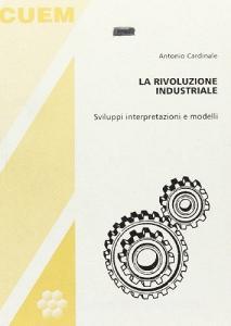 La rivoluzione industriale. Sviluppi, interpretazioni e modelli.pdf