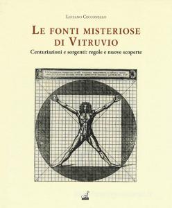 Le fonti misteriose di Vitruvio. Centuriazioni e sorgenti: regole e nuove scoperte.pdf