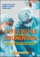 Manuale di infermiere strumentista. Ruolo e competenze in chirurgia tradizionale, mininvasiva, endovascolare, robotica.pdf