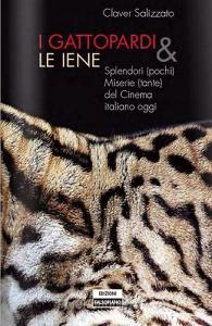 I Gattopardi e le iene. Splendori (pochi) e miserie (tante) del cinema italiano.pdf