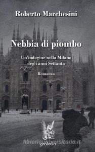 Nebbia di piombo. Unindagine nella Milano degli anni Settanta.pdf
