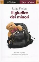 Il giudice dei minori. I nostri ragazzi di fronte alla giustizia.pdf