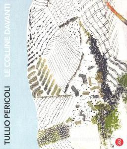 Tullio Pericoli. Le colline davanti. Viaggio nelle terre di Langhe, Roero e Monferrato. Ediz. a colori.pdf