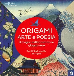 Origami. Arte e poesia. Il meglio della tradizione giapponese. Ediz. a colori.pdf