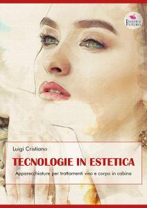 Tecnologie in estetica. Apparecchiature per trattamenti viso e corpo in cabina.pdf