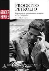 Progetto petrolio. Una giornata di studi sul romanzo incompiuto di Pier Paolo Pasolini.pdf
