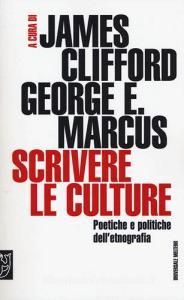 Scrivere le culture. Poetiche e politiche delletnografia.pdf