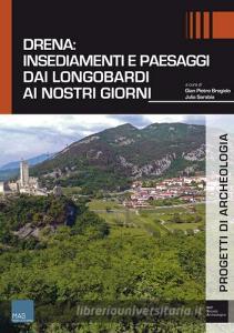 Drena. Insediamenti e paesaggi dai Longobardi ai nostri giorni.pdf