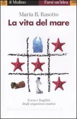 La vita del mare. Forza e fragilità degli organismi marini.pdf