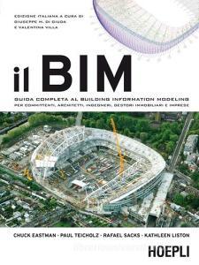 Il BIM. Guida completa al Building Information Modeling per committenti, architetti, ingegneri, gestori immobiliari e imprese.pdf