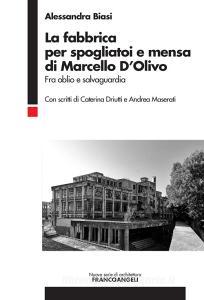 Ebook La fabbrica per spogliatoi e mensa di Marcello D'Olivo di Alessandra Biasi edito da Franco Angeli Edizioni