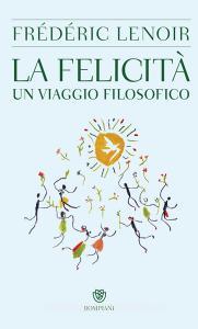 La felicità. Un viaggio filosofico.pdf