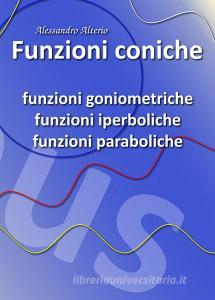 Funzioni coniche. Funzioni goniometriche, funzioni iperboliche e funzioni paraboliche.pdf