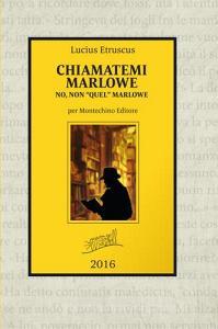 Chiamatemi Marlowe. No, non «quel» Marlowe.pdf