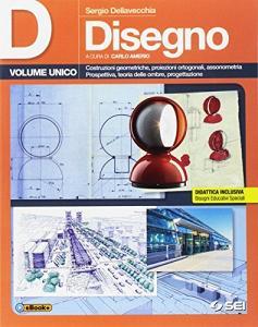 D disegno. Per le Scuole superiori. Con e-book. Con espansione online.pdf