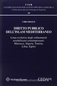 Diritto pubblico dellIslam mediterraneo. Linea evolutive degli ordinamenti nordafricani contemporanei: Marocco, Algeria, Tunisia, Libia, Egitto.pdf