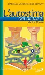 L autostima dei ragazzi. Da 6 a 12 anni.pdf