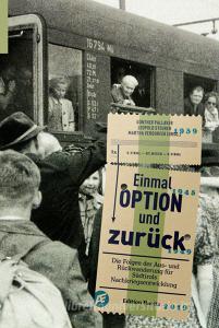 Einmal Option und zurück. Die Folgen der Aus- und Rückwanderung für Südtirols Nachkriegsentwicklung.pdf