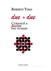 Due + due. Curiosità e fascino dei numeri.pdf
