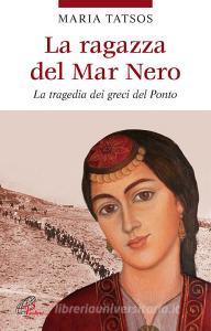 La ragazza del Mar Nero. La tragedia dei greci del Ponto.pdf