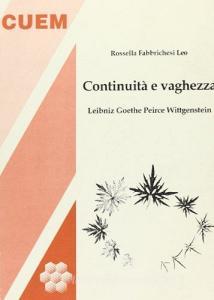Continuità e vaghezza. Leibniz, Goethe, Peirce, Wittgenstein.pdf