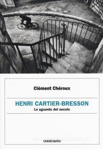 Henri Cartier-Bresson. Lo sguardo del secolo.pdf