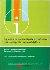 Italiano e lingue immigrate a confronto. Riflessioni per la pratica didattica. Atti del Convegno-Seminario (Bergamo, 23-25 giugno 2003).pdf