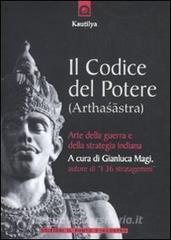 Il codice del potere (Arthasastra). Strategie di successo del Machiavelli indiano del IV sec. a.C..pdf