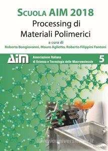 Scuola AIM 2018. Processing di materiali polimerici.pdf