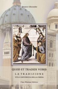 Quod et tradidi vobis. La tradizione, vita e giovinezza della Chiesa.pdf