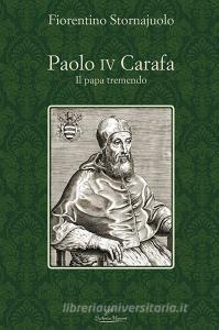 Paolo IV Carafa. Il papa tremendo.pdf