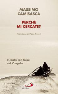 Ebook Perché mi cercate? di Camisasca Massimo edito da San Paolo Edizioni